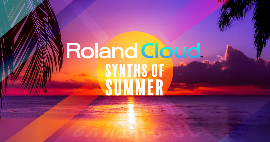 Roland Cloud Synths of Summer