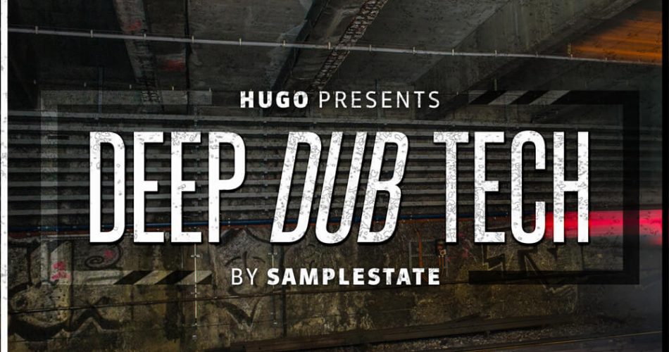 Samplestate Hugo Deep Dub Tech