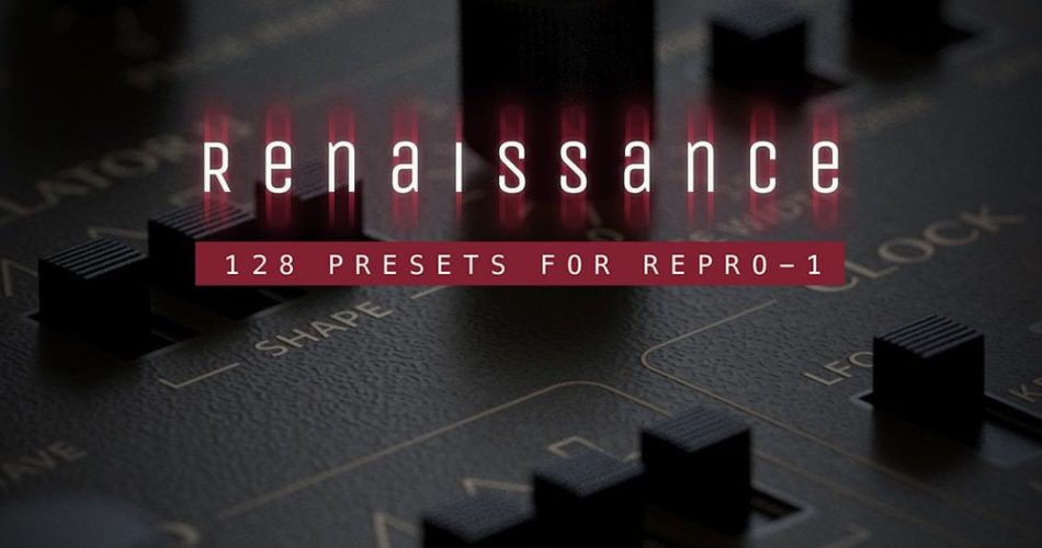 u-he Renaissance for Repro-1 by The Unfinished