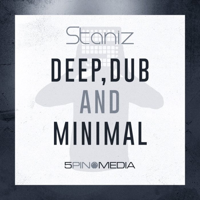 5Pin Media Staniz Deep Dub and Minimal