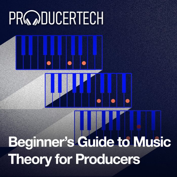Producertech Beginner's Guide to Music Theory for Producers