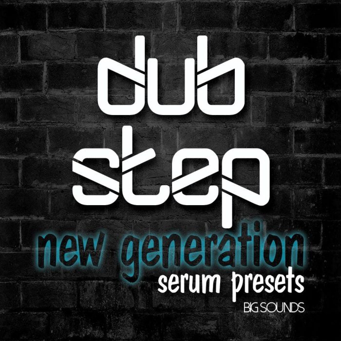 Big Sounds Dubstep New Generation Serum Presets