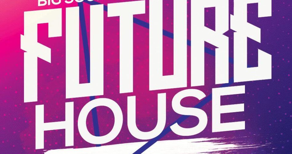 Big Sounds Future House 2k19