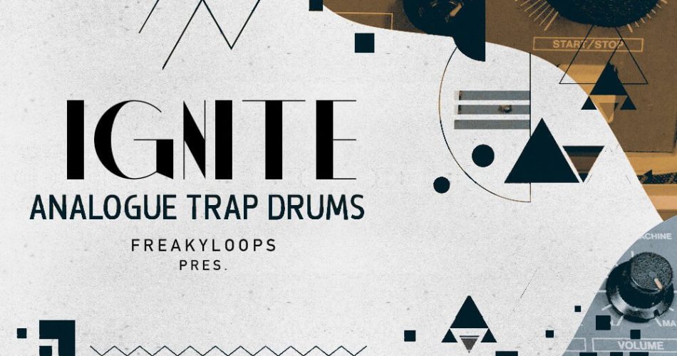 Freaky Loops Ignite Analogue Trap Drums