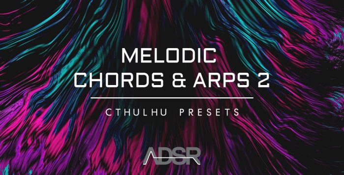 ADSR Sounds Melodic Chords Arps 2 Cthulhu