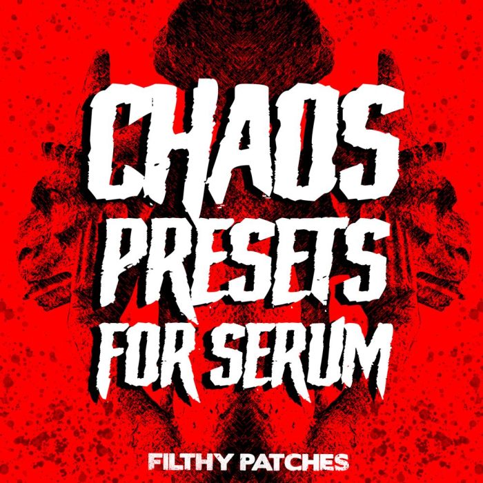 Filthy Patches Chaos Presets for Serum