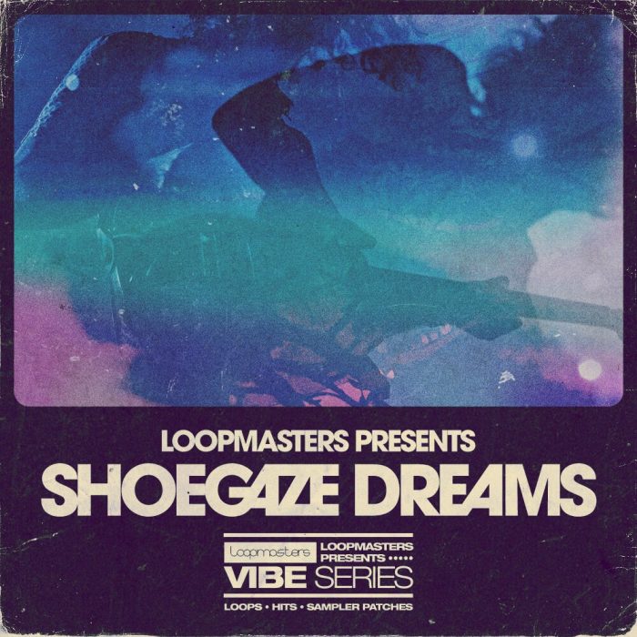 Loopmasters Shoegaze Dreams