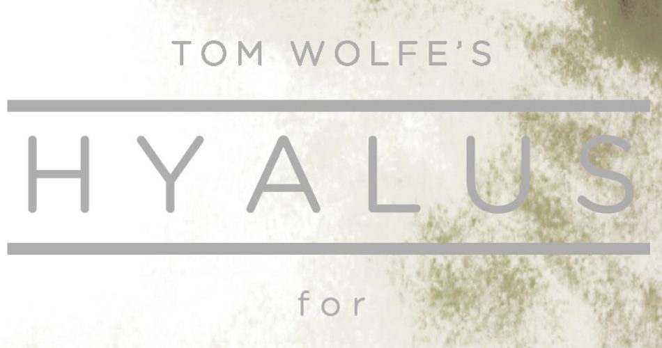 Tom Wolfe Hyalus