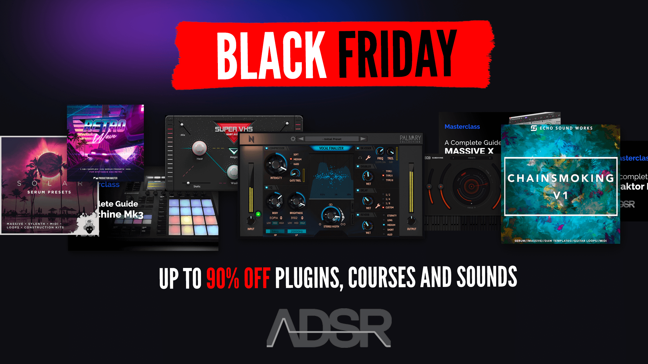 ADSR Sounds Black Friday Save up to 90 on plugins, sounds & courses