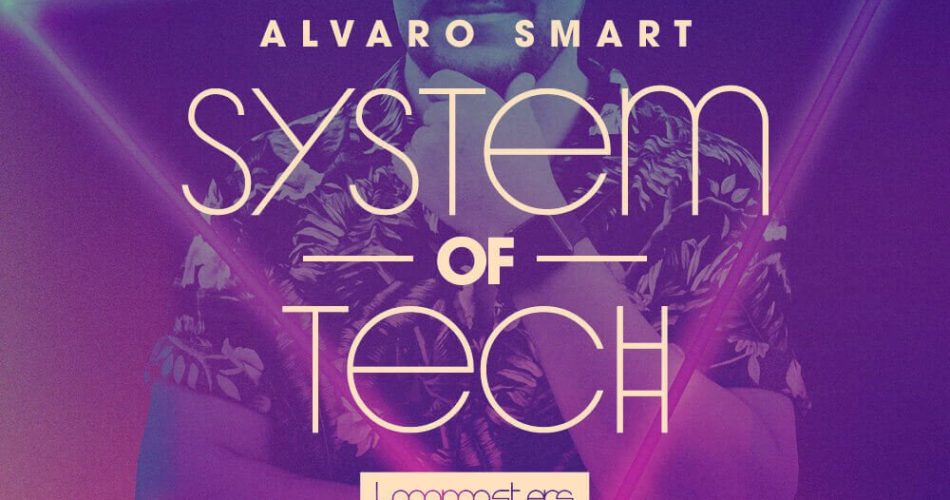 Loopmasters Alvaro Smart System of Tech