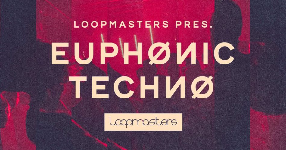 Loopmasters Euphonic Techno