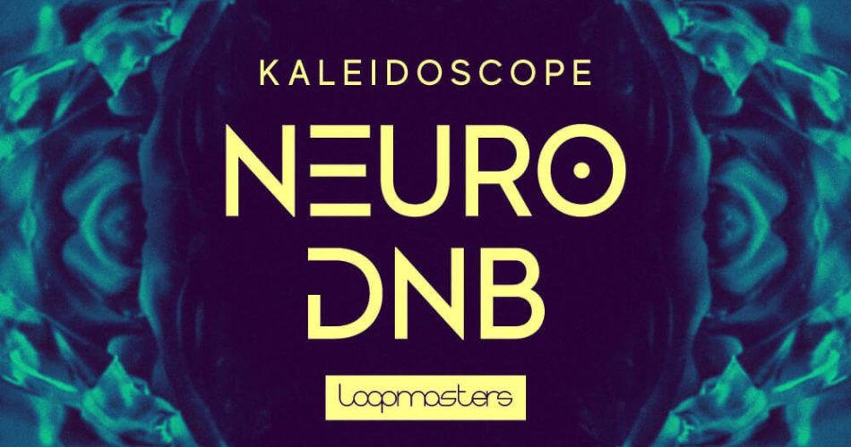 Loopmasters Kaleidoscope Neuro Drum & Bass