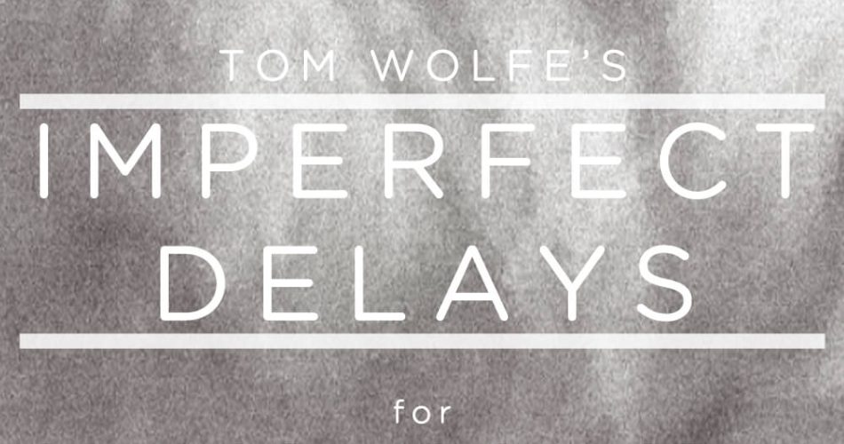Tom Wolfe Imperfect Delays