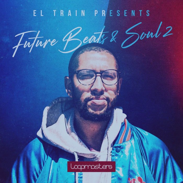 Loopmasters El Train Future Beats & Soul 2