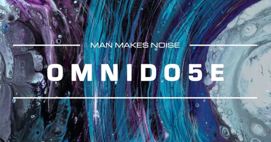 Man Makes Noise Omnisphere Omnidose