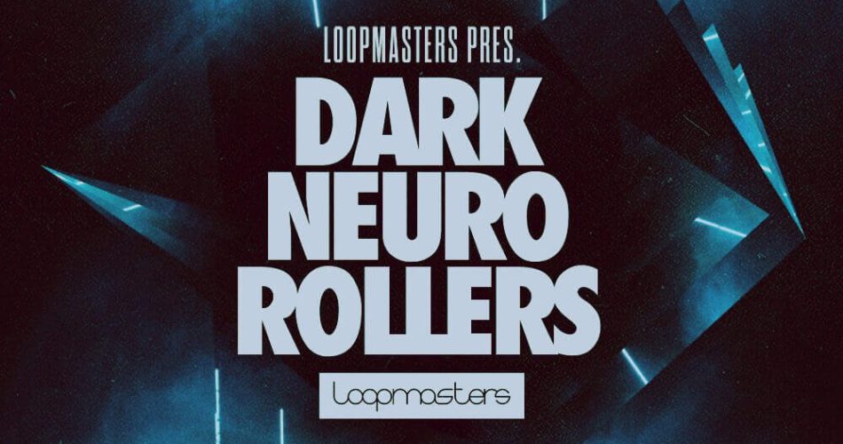 Loopmasters Dark Neuro Rollers