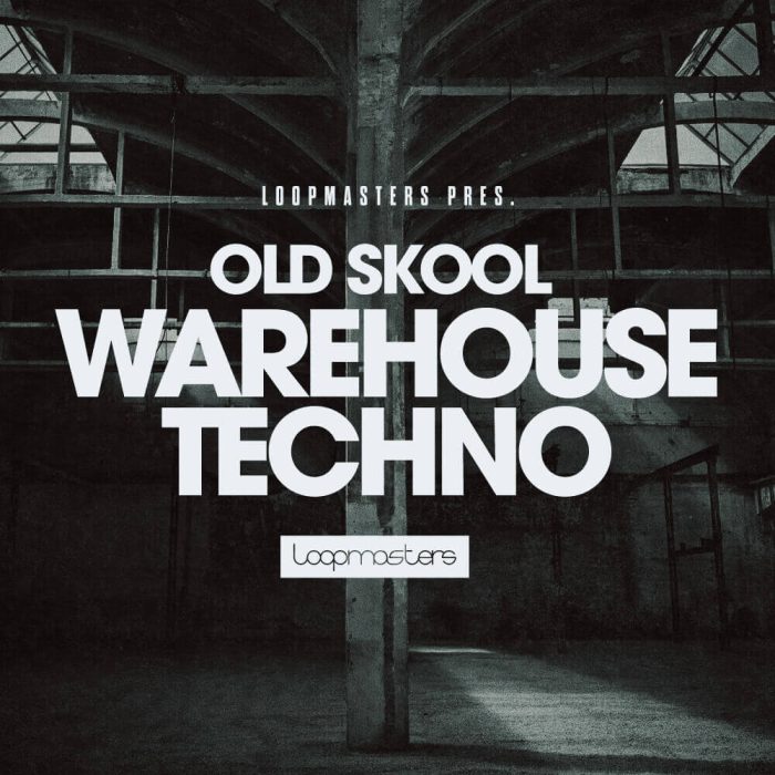 Loopmasters Old Skool Warehouse Techno