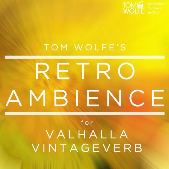 Tom Wolfe Retro Ambience for Valhalla VintageVerb