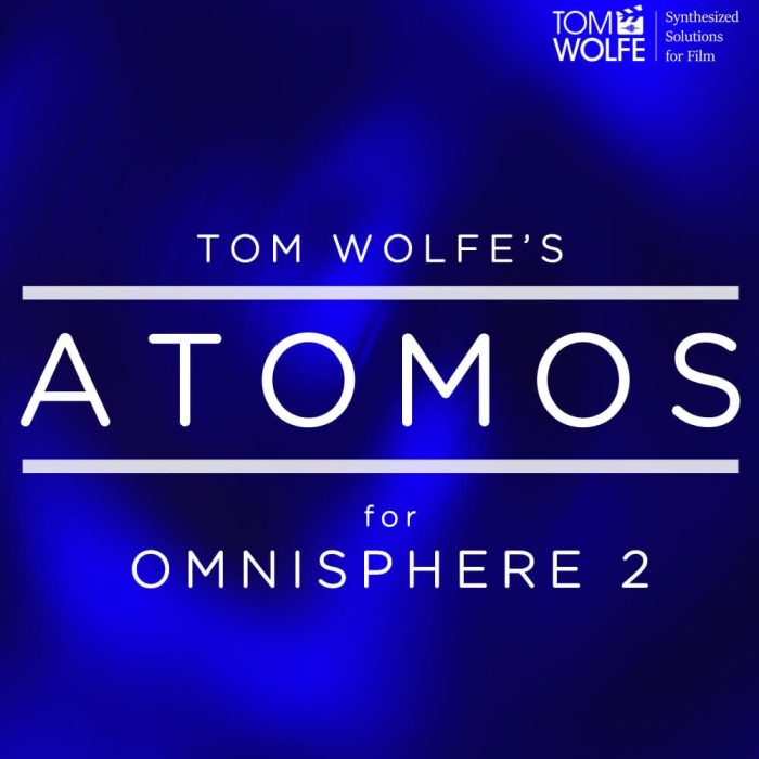 Tom Wolfe Atomos for Omnisphere