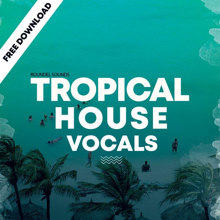 Roundel Sounds Tropical House Vocals