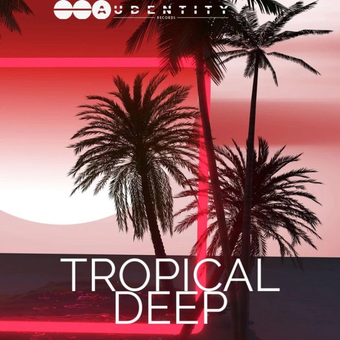 Audentity Records Tropical Deep