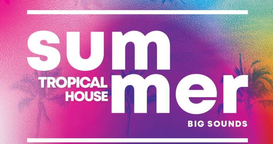 Big Sounds Summer Tropical House