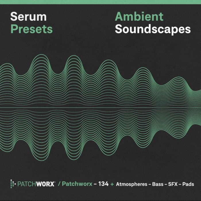 Patchworx Ambient Soundscapes for Serum