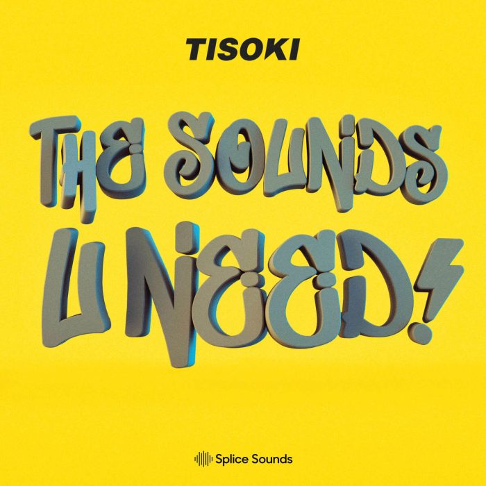 Splice Sounds Tisoki The Sound U Need