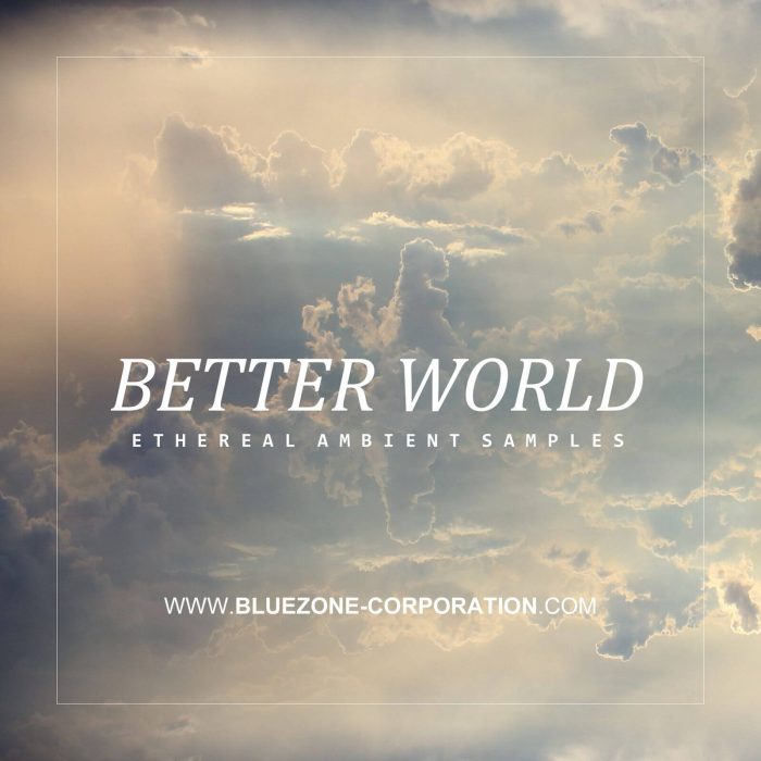 Bluezone Better World Ethereal Amient Samples