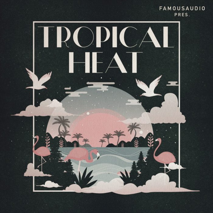 Famous Audio Tropical Heat