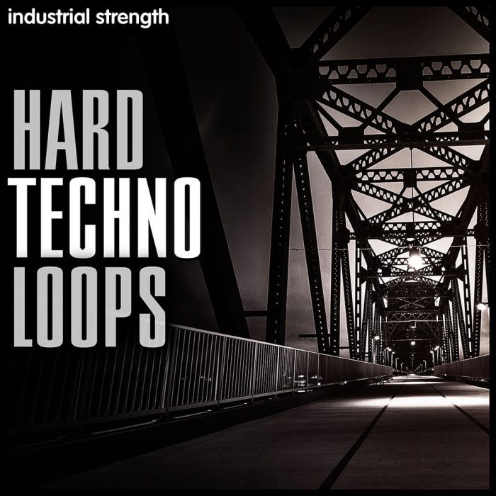 Industrial Strength Hard Techno Loops