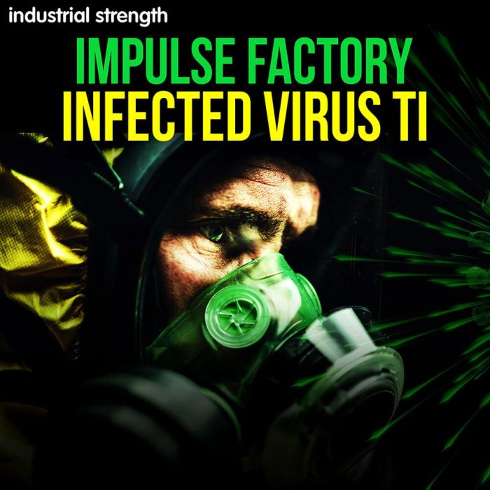 Industrial Strength Impulse Factory Infected Virus TI