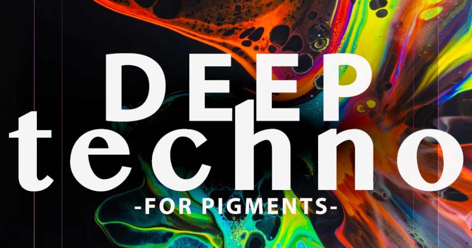 LP24 Deep Techno for Pigments