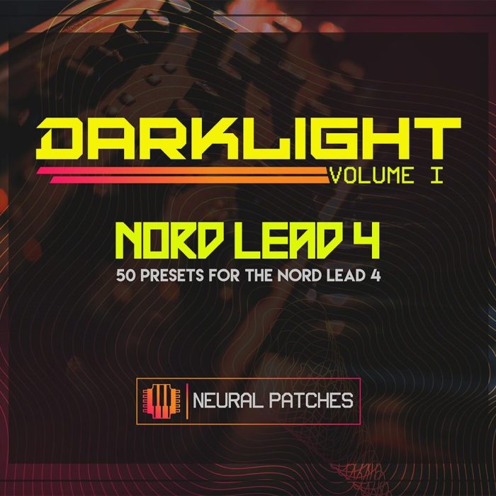 Neural Patches Darklight Vol 1 for Nord Lead 4