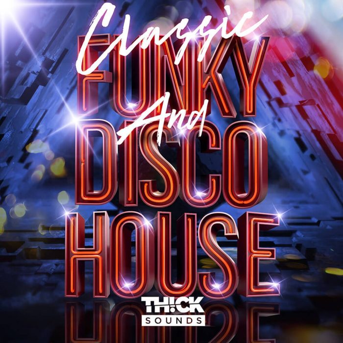 Thick Sounds Classic Funky and Disco House