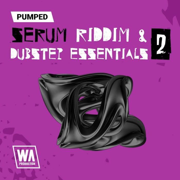 WA Pumper Serum Riddim and Dubstep Essentials 2