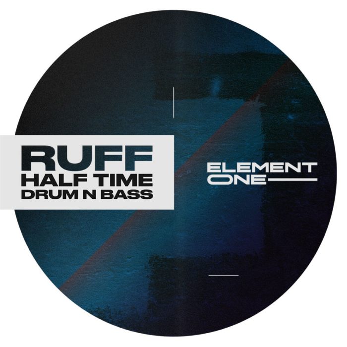 Element One RUFF Halftime Drum and Bass