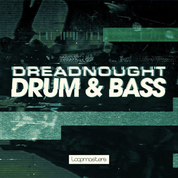 Loopmasters Dreadnought Drum and Bass