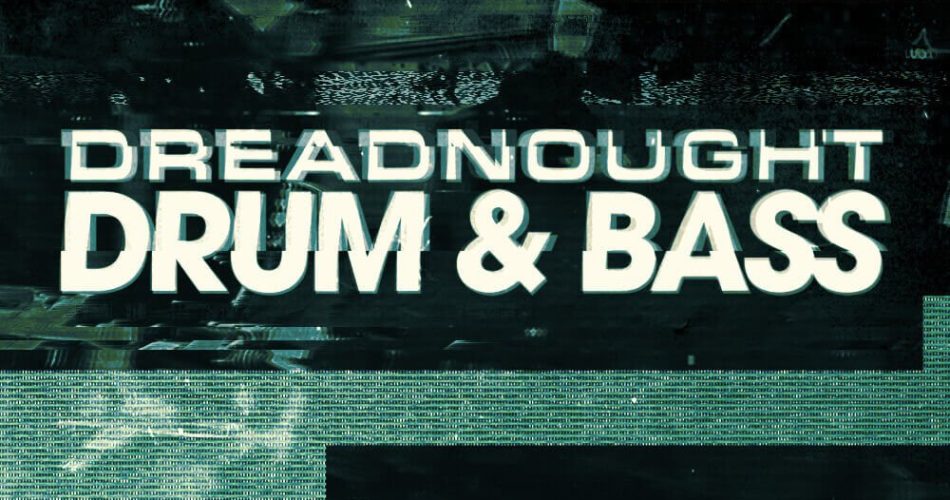 Loopmasters Dreadnought Drum and Bass