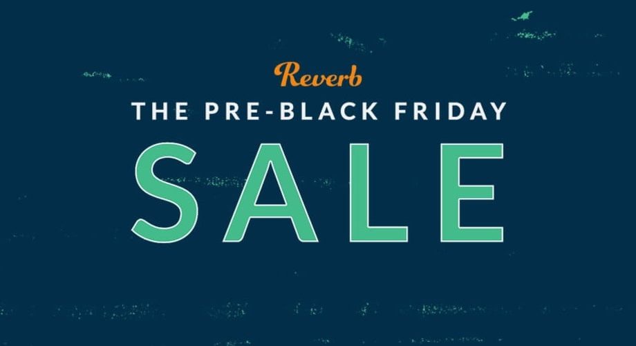 Reverb Pre Black Friday Sale