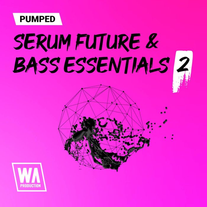 WA Production Pumper Serum Future and Bass Essentials 2