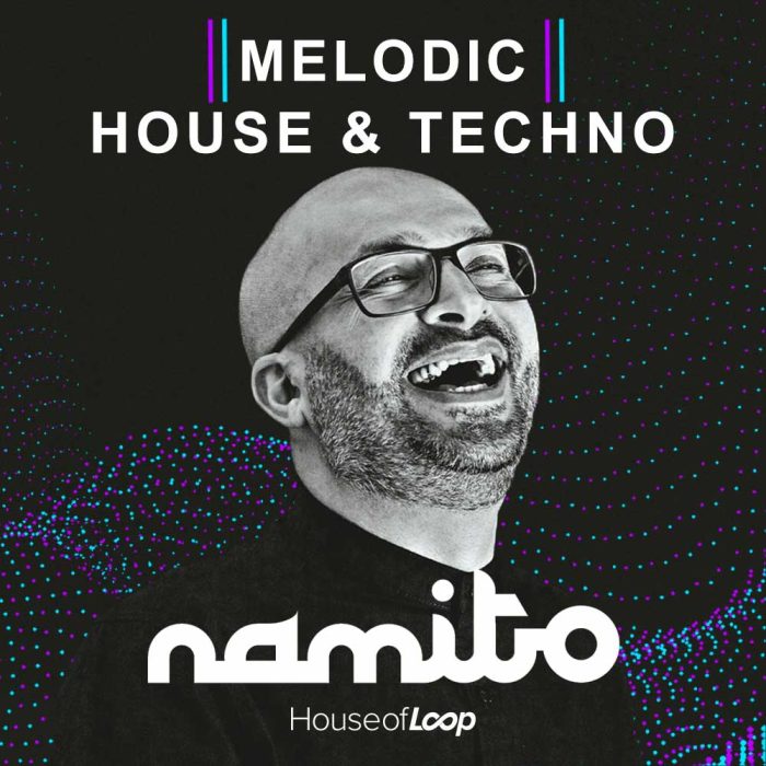 House of Loop Namito Melodic House and Techno