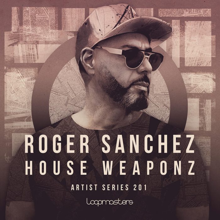 Loopmasters Roger Sanchez House Weaponz