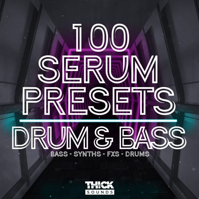 Thick Sounds 100 Serum Presets Drum and Bass