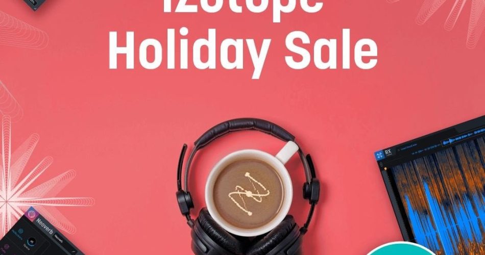 iZotope Holiday Sale feat