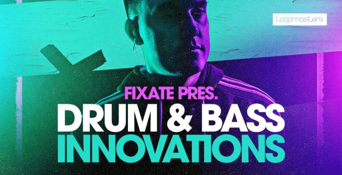 Loopmasters Fixate Drum and Bass Inovations feat