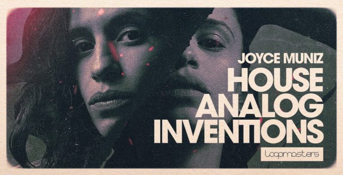 Loopmasters Joyce Muniz House Analog Inventions