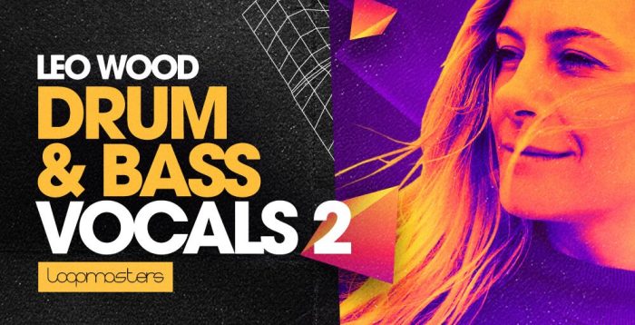 Loopmasters Leo Wood Drum and Bass Vocals 2