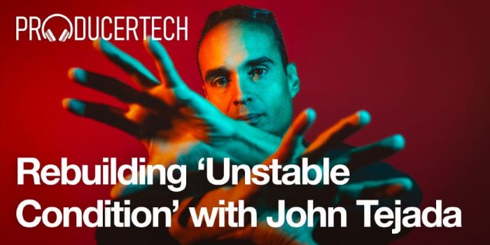 Producertech Rebuilding Unstable Condition with John Tejada