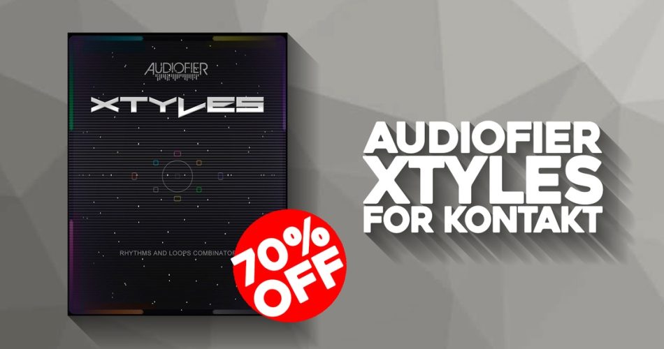 Audiofier XTYLES loops library for Kontakt on sale at 70% OFF